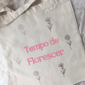 Tote Bag - Tempo de Florescer